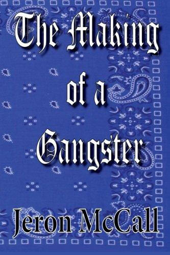 Click for more detail about The Making Of A Gangster by Jeron McCall