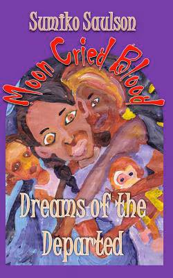 Cover: Dreams of the Departed (The Moon Cried Blood) (Volume 3)