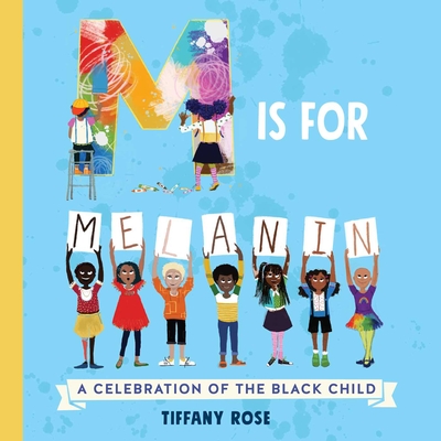 Book Cover M Is for Melanin: A Celebration of the Black Child by Tiffany Rose