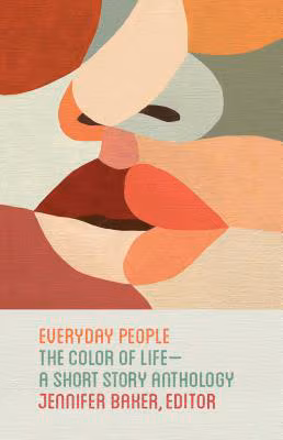 Everyday People: The Color of Life — A Short Story Anthology