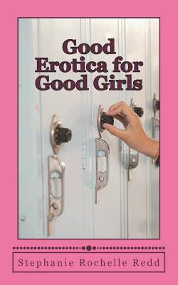 Cover: Good Erotica for Good Girls: Short Stories of Consensual, Safe and Shameless Sex