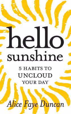 Cover art for Hello, Sunshine: 5 Habits to UNCLOUD Your Day