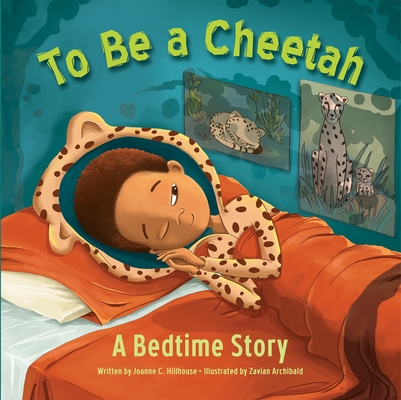 Book Cover To Be a Cheetah a Bedtime Story by Joanne C. Hillhouse