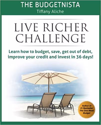 Live Richer Challenge: Learn how to budget, save, get out of debt, improve your credit and invest in 36 days