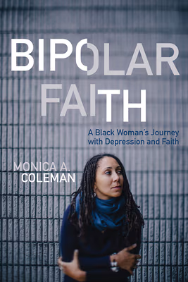 Cover: Bipolar Faith: A Black Woman’s Journey with Depression and Faith