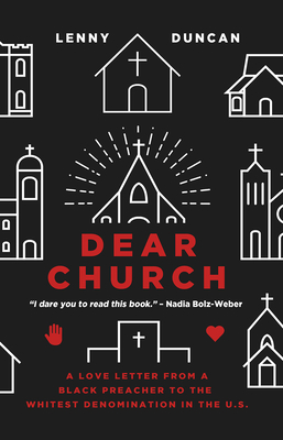 Book Cover Dear Church: A Love Letter from a Black Preacher to the Whitest Denomination in the US by Lenny Duncan