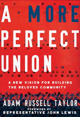 Book Cover A More Perfect Union: A New Vision for Building the Beloved Community by Adam Russell Taylor