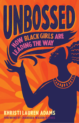 Book Cover of Unbossed: How Black Girls Are Leading the Way
