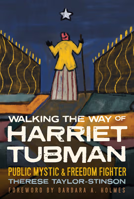 Cover: Walking the Way of Harriet Tubman: Public Mystic and Freedom Fighter