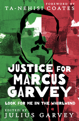 Click to go to detail page for Justice for Marcus Garvey: Look for Me in the Whirlwind
