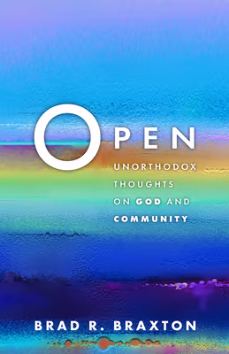 Cover: Open: Unorthodox Thoughts on God and Community