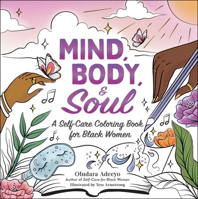 Book Cover Mind, Body, & Soul: A Self-Care Coloring Book for Black Women by Oludara Adeeyo
