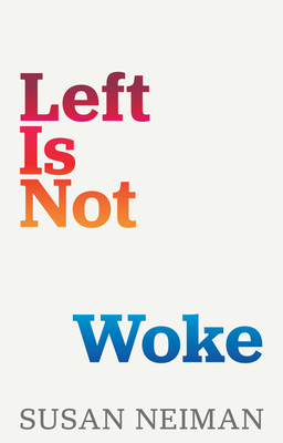 Book Cover Left Is Not Woke by Susan Neiman