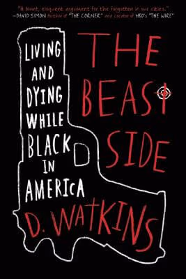 The Beast Side: Living (and Dying) While Black in America