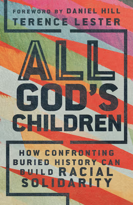 All God’s Children: How Confronting Buried History Can Build Racial Solidarity