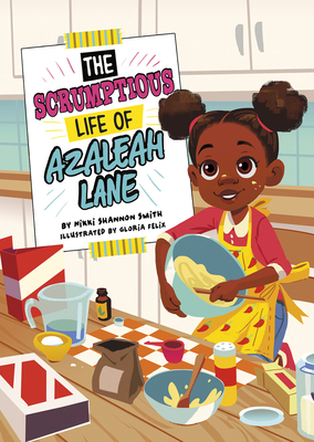 Book Cover Image of The Scrumptious Life of Azaleah Lane by Nikki Shannon Smith