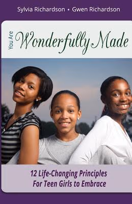 You Are Wonderfully Made: 12 Life-Changing Principles for Teen Girls to Embrace