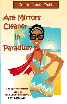 Book Cover Image of Are Mirrors Cleaner in Paradise? by Judith Falloon-Reid