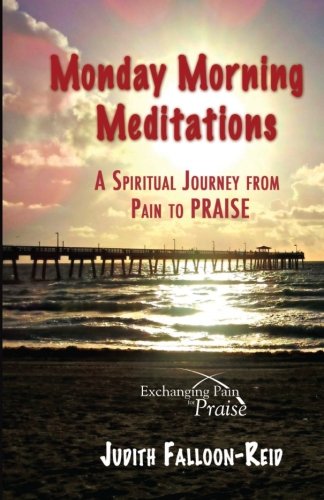 Monday Morning Meditations: Exchanging Pain for Praise
