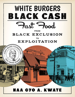 Click to go to detail page for White Burgers, Black Cash: Fast Food from Black Exclusion to Exploitation