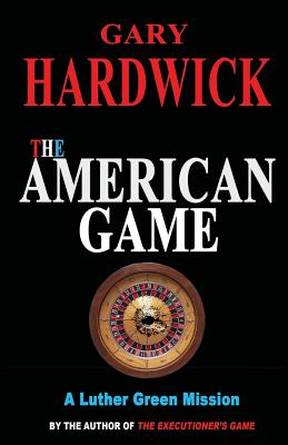 Book Cover Image of The American Game by Gary Hardwick