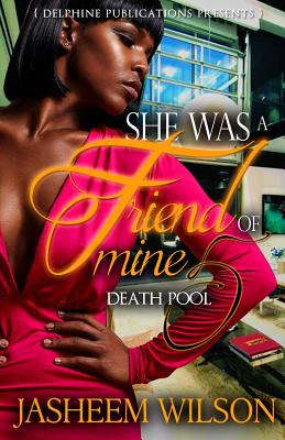 book cover She Was a Friend of Mine 5: Death Pool by Jasheem Wilson