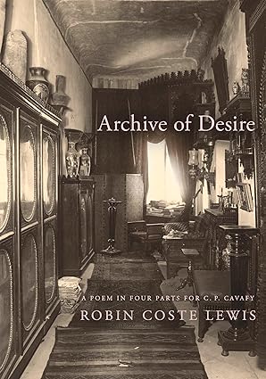 Book Cover Archive of Desire: A Poem in Four Parts for C. P. Cavafy by Robin Coste Lewis