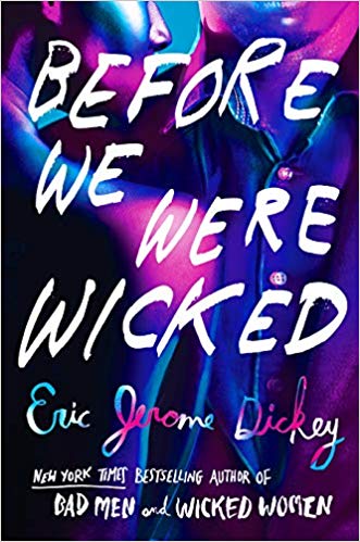 Click for more detail about Before We Were Wicked by Eric Jerome Dickey