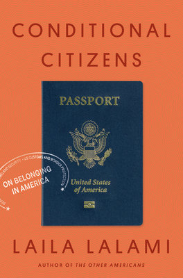 Click to go to detail page for Conditional Citizens: On Belonging in America