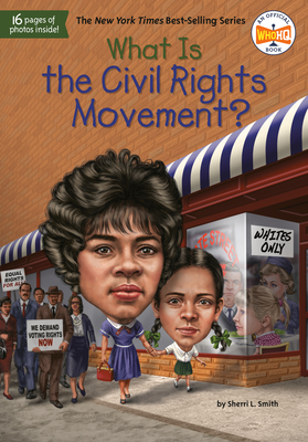 Book Cover What Is the Civil Rights Movement? by Sherri L. Smith