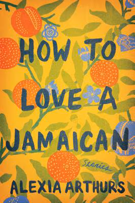 How to Love a Jamaican: Stories