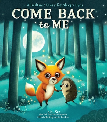 Book Cover Come Back to Me: A Bedtime Story for Sleepy Eyes by r.h. Sin and Robert M. Drake