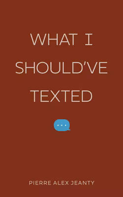 Cover: What I Should’ve Texted
