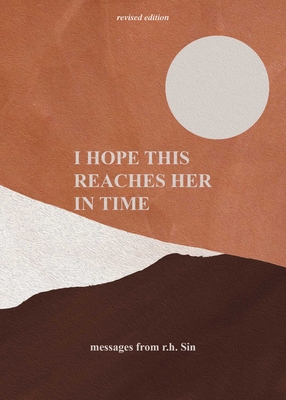 Book Cover I Hope This Reaches Her in Time Revised Edition by r.h. Sin