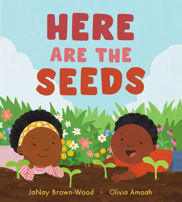 Book Cover Image of Here Are the Seeds by JaNay Brown-Wood