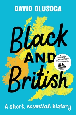 Click for more detail about Black and British: A Short, Essential History by David Olusoga
