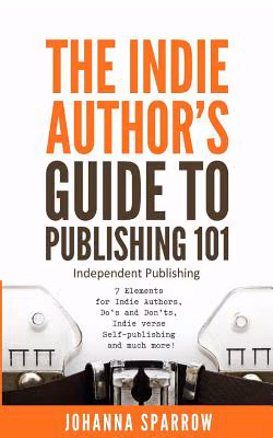 The Indie Author’s Guide: To Publishing 101