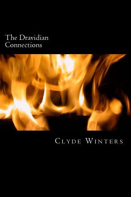 Book Cover Image of The Dravidian Connections: The Extra Indian Linguistic Connections of the Dravidian Languages by Clyde Winters