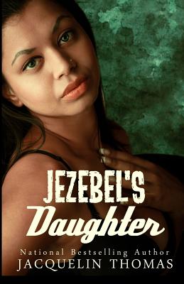 Click for more detail about Jezebel’s Daughter by Jacquelin Thomas
