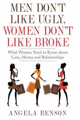 Cover: Men Don’t Like Ugly, Women Don’t Like Broke: What Women Need to Know about Love, Money and Relationships