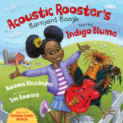 Click for more detail about 
Acoustic Rooster’s Barnyard Boogie Starring Indigo Blume by Kwame Alexander