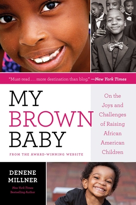 Book Cover My Brown Baby: On the Joys and Challenges of Raising African American Children by Denene Millner