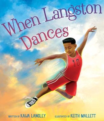 Book Cover Image of When Langston Dances by Kaija Langley