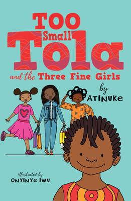 Book Cover Too Small Tola and the Three Fine Girls by Atinuke