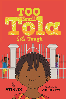 Book cover image of Too Small Tola Gets Tough by Atinuke