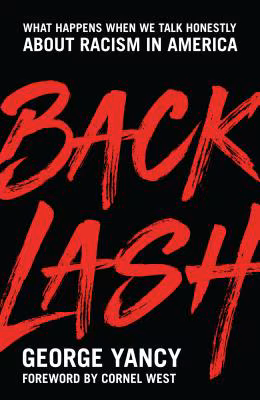Cover: Backlash: What Happens When We Talk Honestly about Racism in America