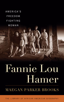 Cover: Fannie Lou Hamer: America’s Freedom Fighting Woman