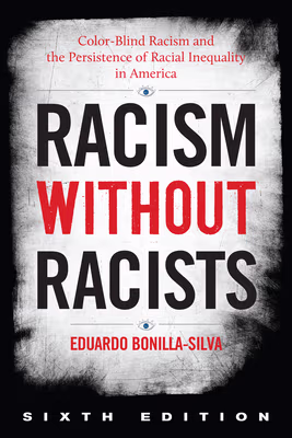 Cover: Racism Without Racists: Color-Blind Racism and the Persistence of Racial Inequality in America