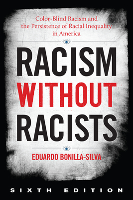 Book cover of Racism Without Racists: Color-Blind Racism and the Persistence of Racial Inequality in America by Eduardo Bonilla-Silva