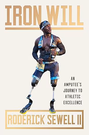 Cover: Iron Will: An Amputee’s Journey to Athletic Excellence